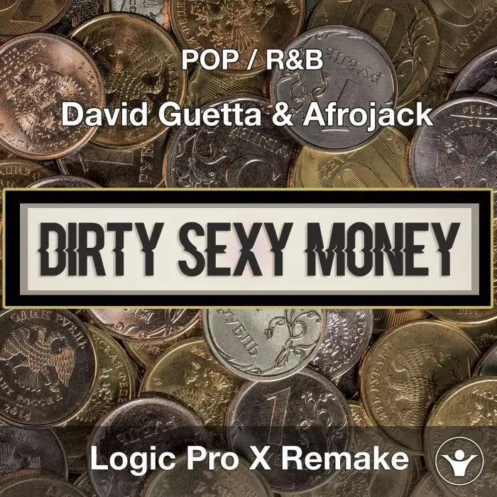 Dirty Sexy Money (David Guetta & Afrojack) Logic Pro X Remake TemplateLogic Pro Templates