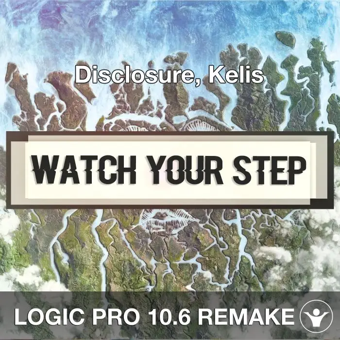 Watch Your Step (Disclosure, Kelis) Logic Pro X Remake TemplateLogic Pro Templates