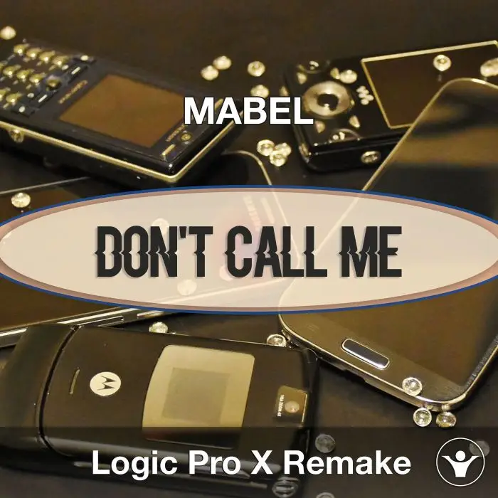 Don't Call Me Up (Mabel) Logic Pro X Remake TemplateLogic Pro Templates