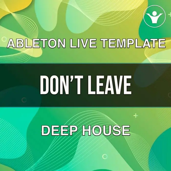 Crosstown Rebels Deep DON'T LEAVE TemplateAbleton Templates