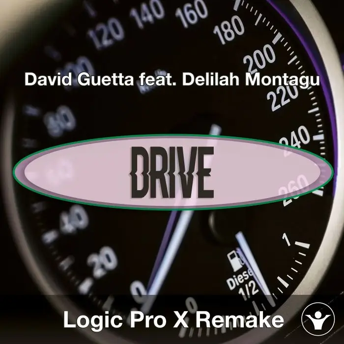 Drive (David Guetta feat. Delilah Montagu) Logic Pro X Remake TemplateLogic Pro Templates