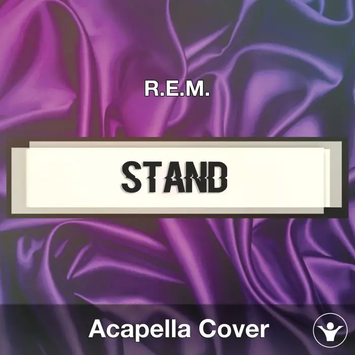 Stand (R.E.M.) - Acapella CoverAcapella Covers