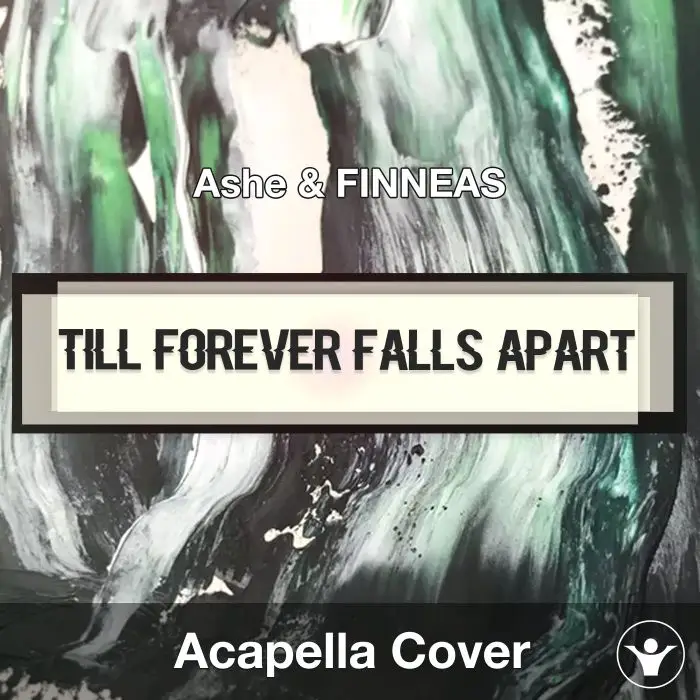 Till Forever Falls Apart (Ashe & FINNEAS) - Acapella CoverAcapella Covers