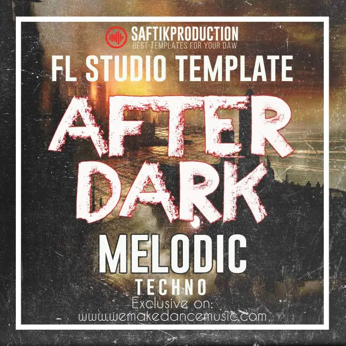 After Dark - FL Studio 20 Melodic Techno Template (Eelke Kleijn Style)FL Studio Templates
