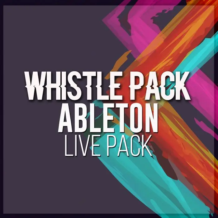 Whistle Pack Ableton Live PackAbleton Packs