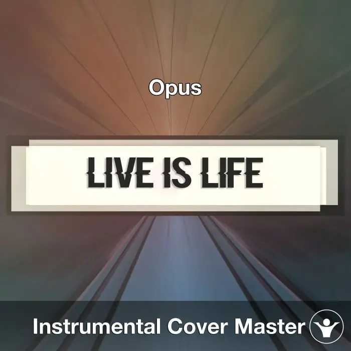 Live Is Life (Opus) - Instrumental CoverInstrumental Covers