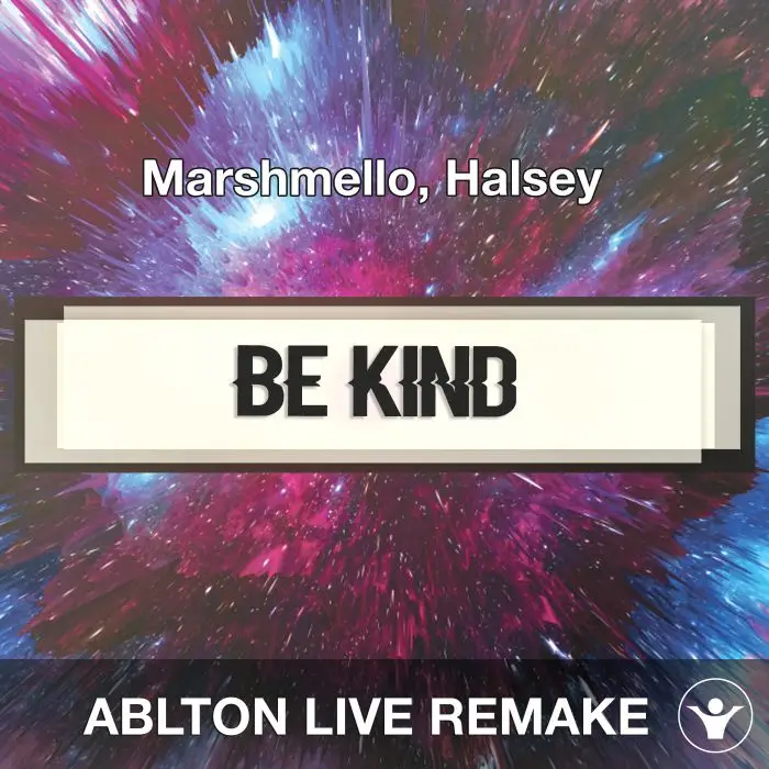 Be Kind (Marshmello, Halsey) Ableton Remake TemplateAbleton Templates