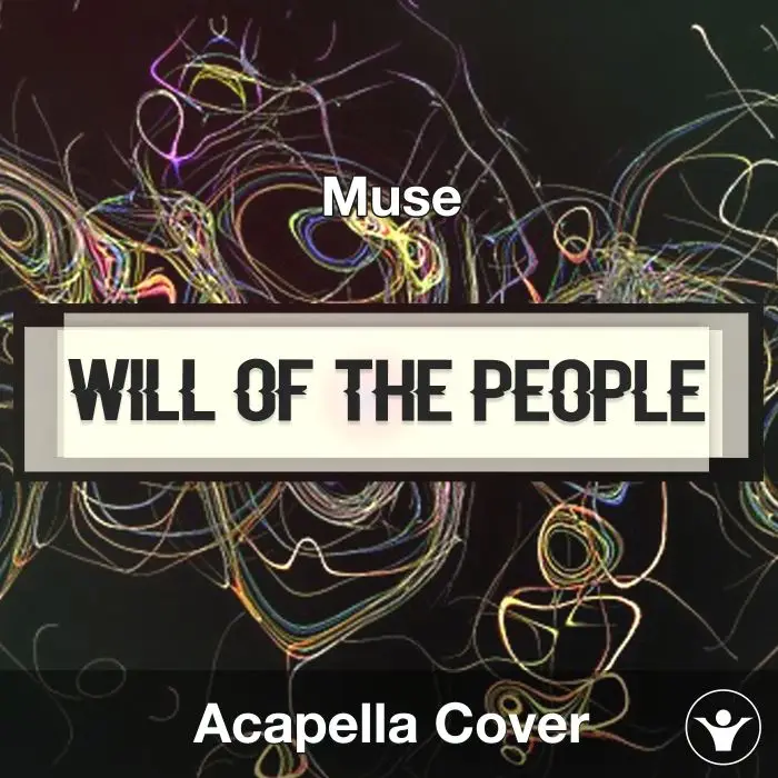 Will Of The People - Muse - Acapella CoverAcapella Covers