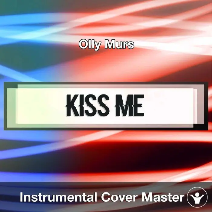 Olly Murs - Kiss Me (Instrumental Cover)Instrumental Covers