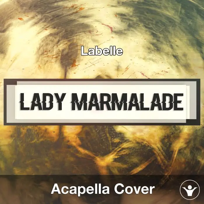 Lady Marmalade (Labelle) - Acapella CoverAcapella Covers