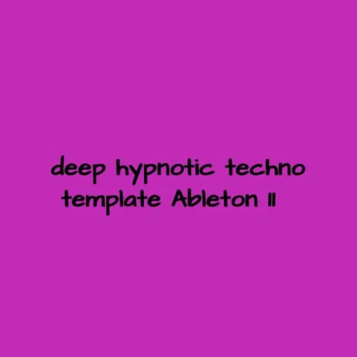 Deep Hypnotic Techno Template Ableton 11Ableton Templates