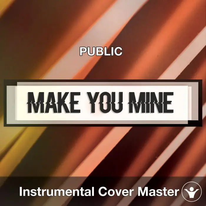 PUBLIC - Make You Mine (Instrumental Cover)Instrumental Covers
