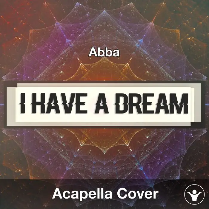 I Have A Dream (Abba) - Acapella CoverAcapella Covers