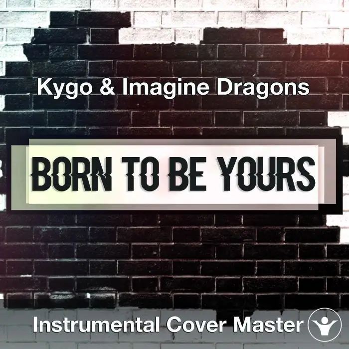 Kygo & Imagine Dragons - Born To Be Yours (Instrumental Cover)Instrumental Covers