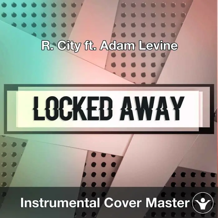 R. City ft. Adam Levine - Locked Away (Instrumental Cover)Instrumental Covers