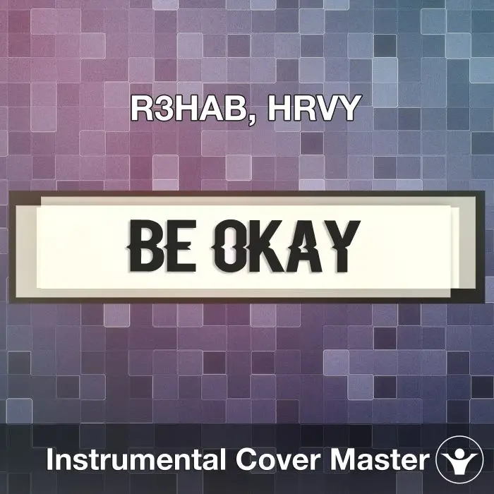 R3HAB, HRVY - Be Okay (Instrumental Cover)Instrumental Covers