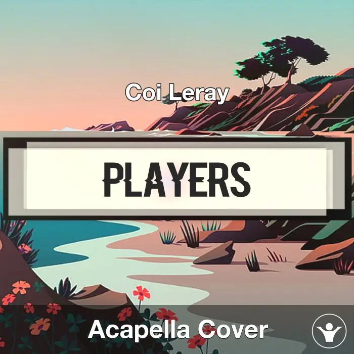 Players - Coi Leray - Acapella CoverAcapella Covers