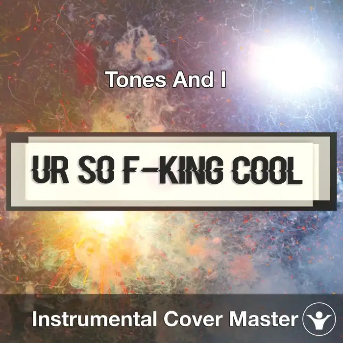 Tones And I - Ur So F**king cOol (Instrumental Cover)Instrumental Covers
