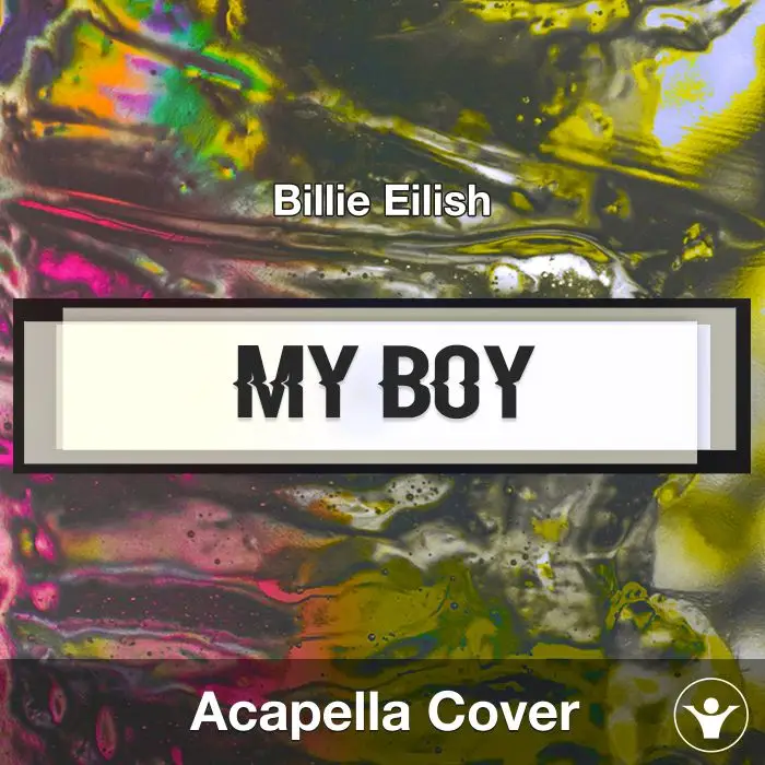 My Boy (Billie Eilish) - Acapella CoverAcapella Covers