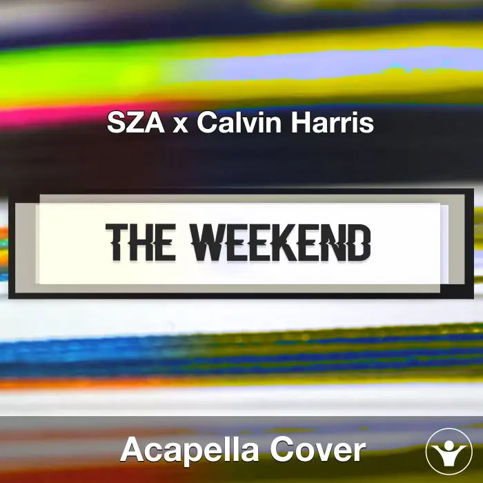 The Weekend (Funk Wav Remix) (SZA x Calvin Harris) - Acapella CoverAcapella Covers