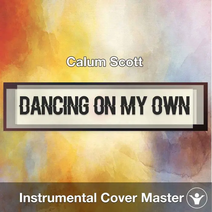 Calum Scott - Dancing On My Own (Instrumental Cover)Instrumental Covers