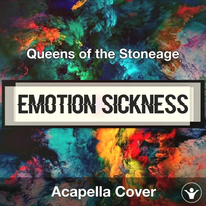 Emotion Sickness - Queens of the Stoneage - Acapella CoverAcapella Covers