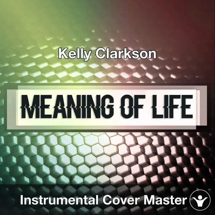 Kelly Clarkson - Meaning Of Life (Instrumental Cover)Instrumental Covers