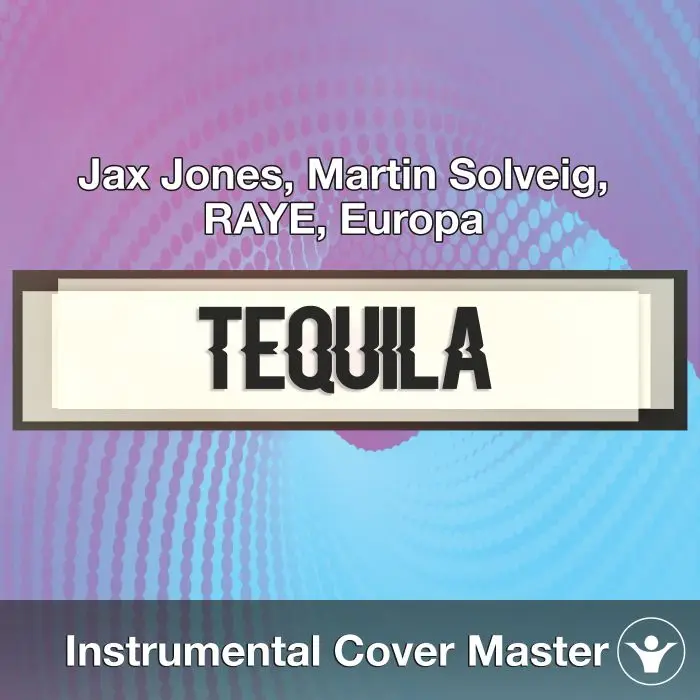 Jax Jones, Martin Solveig, RAYE, Europa - Tequila (Instrumental Cover)Instrumental Covers