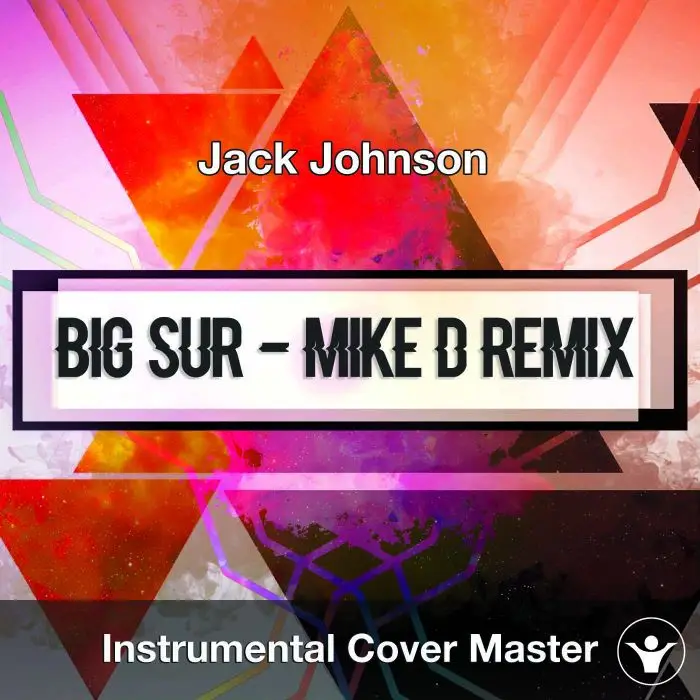Jack Johnson - Big Sur (Mike D Remix) (Instrumental Cover)Instrumental Covers