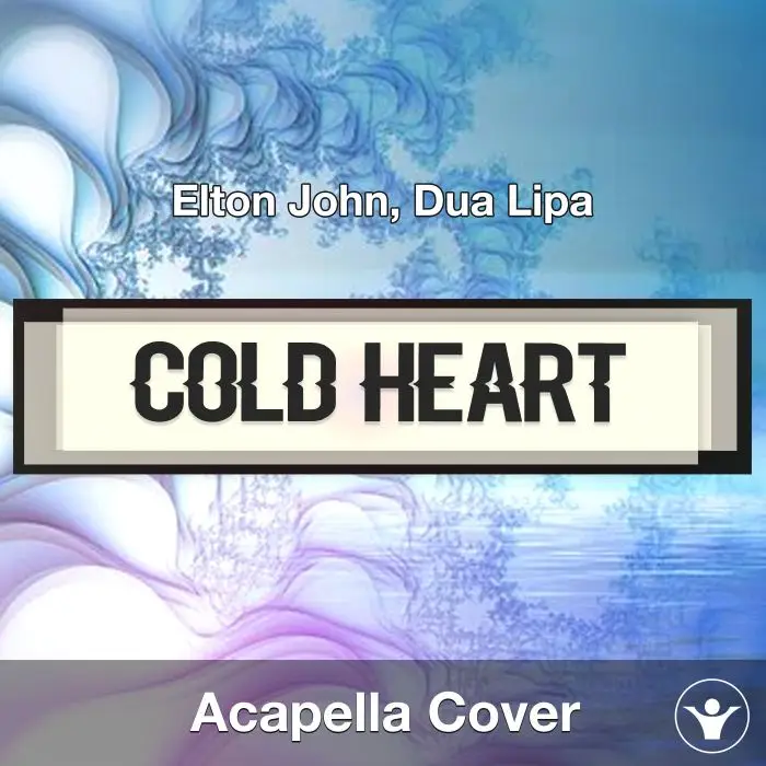 Cold Heart (PNAU Remix) - Elton John, Dua Lipa - Acapella CoverAcapella Covers