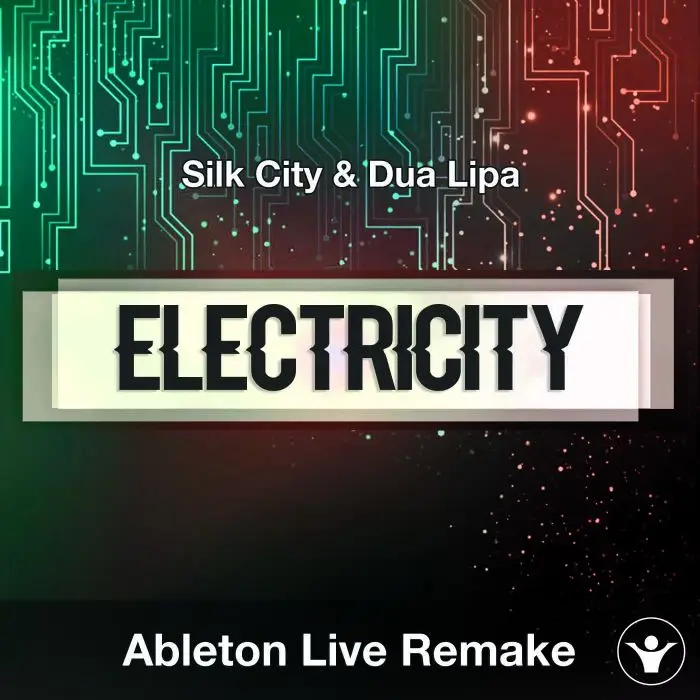 Electricity (Silk City & Dua Lipa) Ableton Remake TemplateAbleton Templates