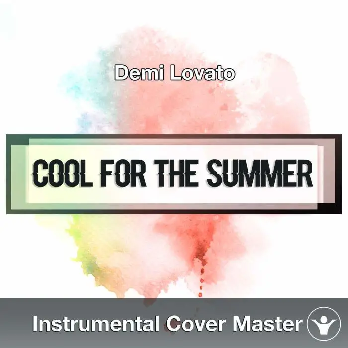 Demi Lovato - Cool For The Summer (Instrumental Cover)Instrumental Covers