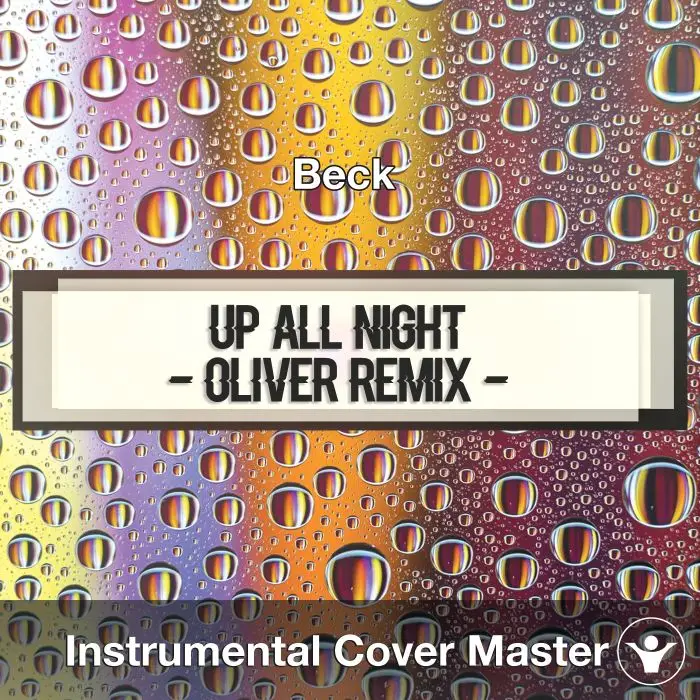 Beck - Up All Night (Oliver Remix) (Instrumental Cover)Instrumental Covers