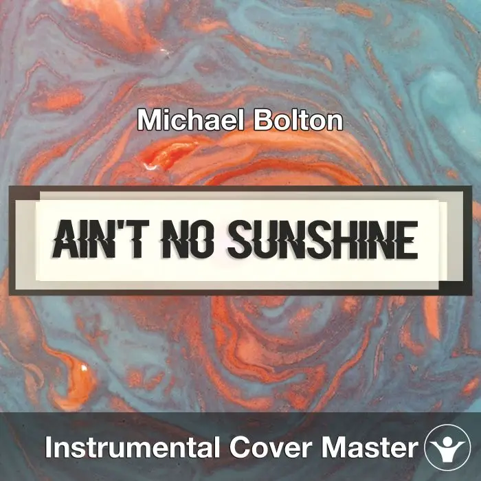 Ain't No Sunshine (Michael Bolton) Instrumental CoverInstrumental Covers