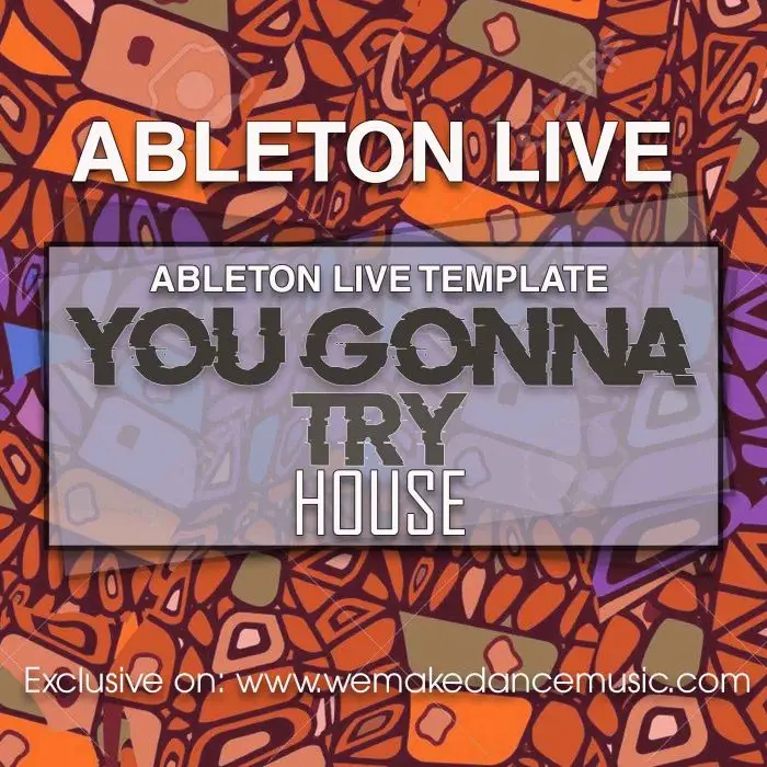 You Gonna Try Ableton TemplateAbleton Templates