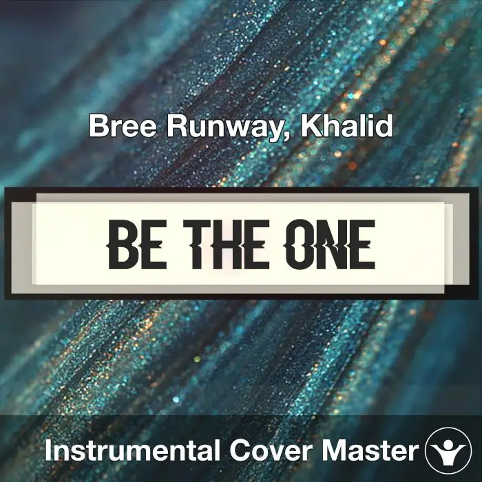 Be the One - Bree Runway, Khalid - Instrumental CoverInstrumental Covers