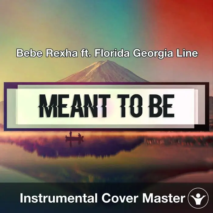 Bebe Rexha ft. Florida Georgia Line - Meant To Be (Instrumental Cover)Instrumental Covers