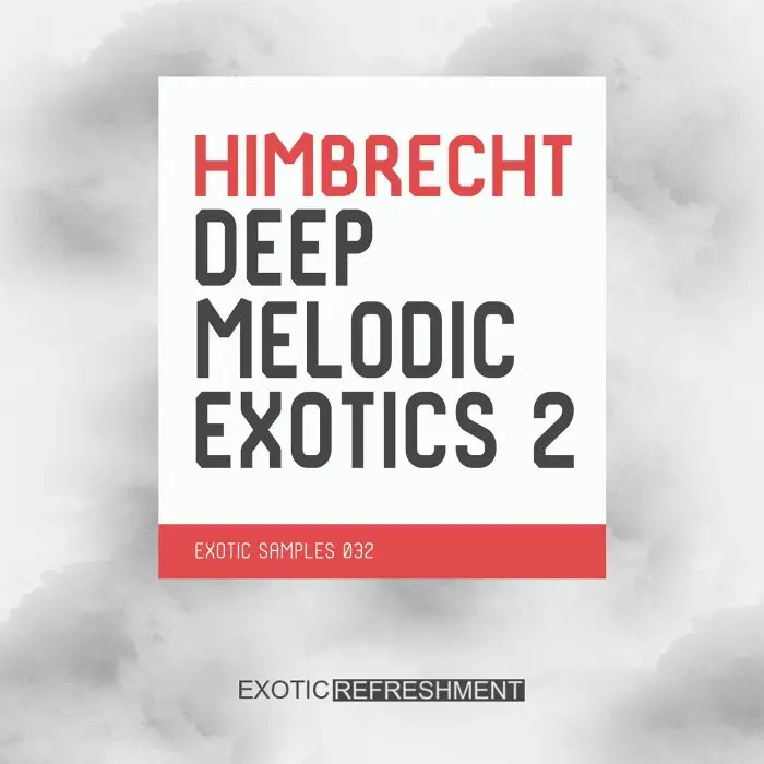 Himbrecht Deep Melodic Exotics 2Sample Packs