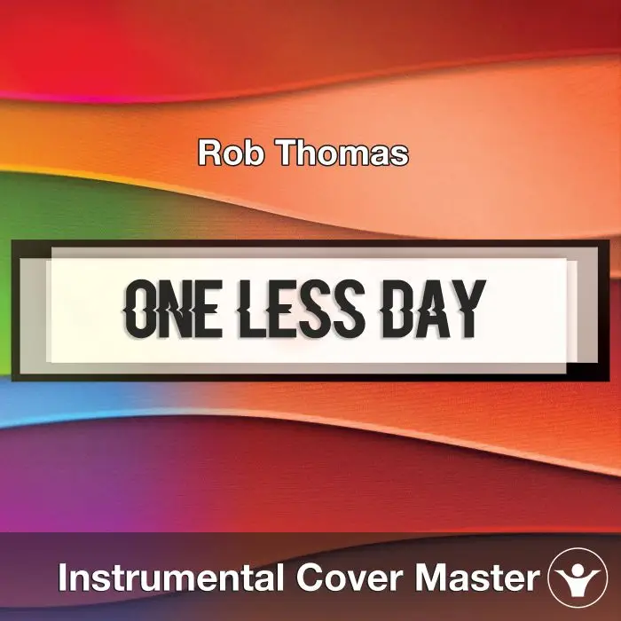 Rob Thomas - One Less Day (Dying Young) (Instrumental Cover)Instrumental Covers