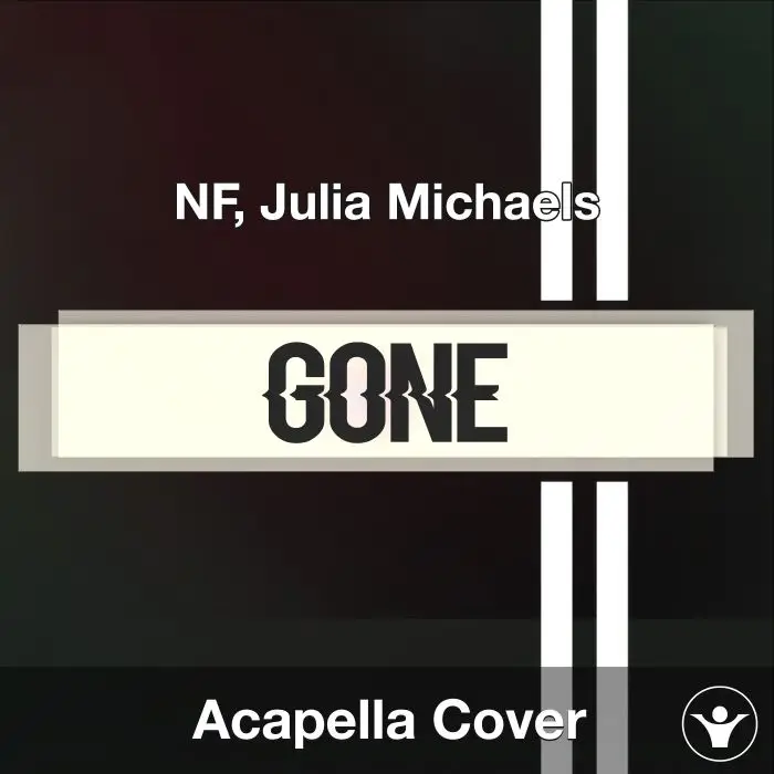 GONE - NF, Julia Michaels - Acapella CoverAcapella Covers