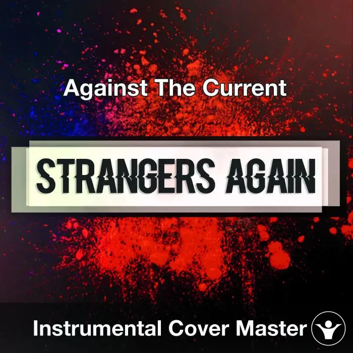 Against The Current - Strangers Again (Instrumental Cover)Instrumental Covers