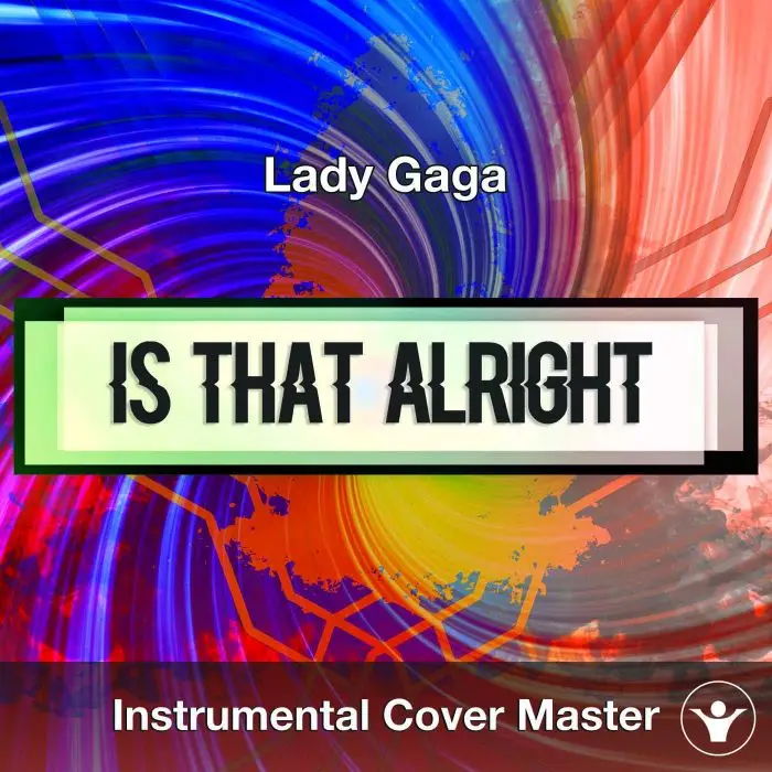 Lady Gaga - Is That Alright (Instrumental Cover)Instrumental Covers