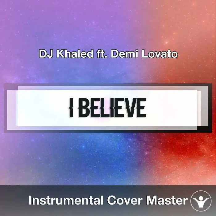 DJ Khaled ft. Demi Lovato - I Believe (Instrumental Cover)Instrumental Covers