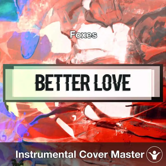 Foxes - Better Love (Instrumental Cover)Instrumental Covers