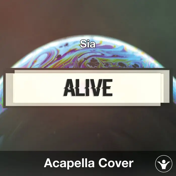 Alive (Sia) - Acapella CoverAcapella Covers