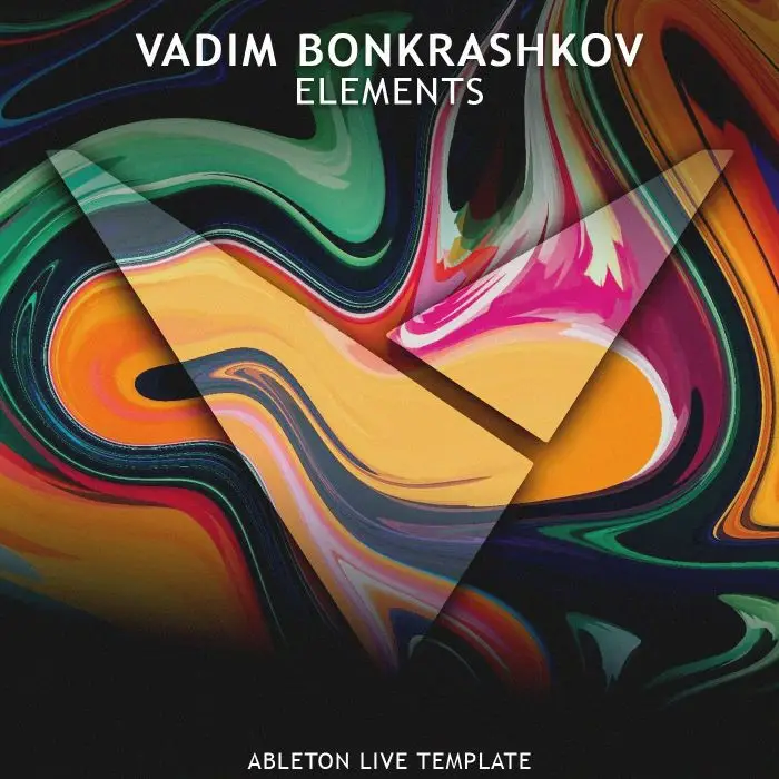 Vadim Bonkrashkov - Elements [Ableton Live Template]Ableton Templates