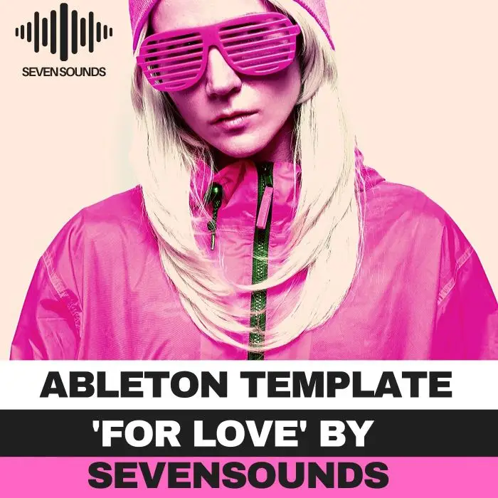 Ableton Template 'For Love' by Seven SoundsAbleton Templates