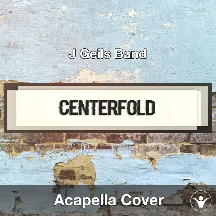 Centerfold (J Geils Band) - Acapella CoverAcapella Covers