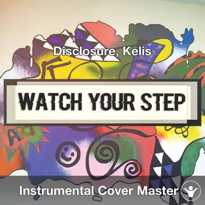 Disclosure, Kelis - Watch Your Step (Instrumental Cover)Instrumental Covers