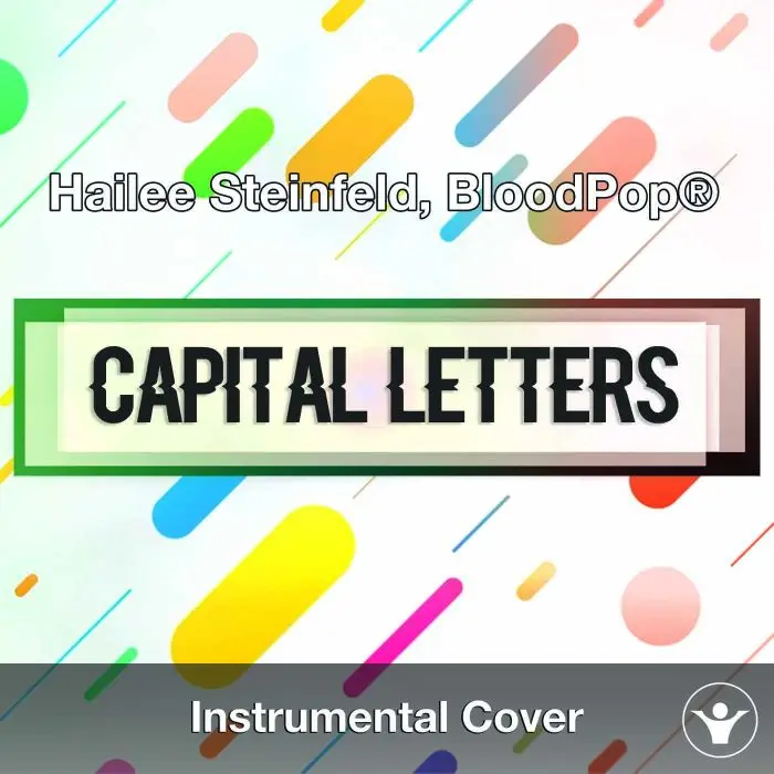 Hailee Steinfeld, BloodPop® - Capital Letters (Instrumental Cover)Instrumental Covers